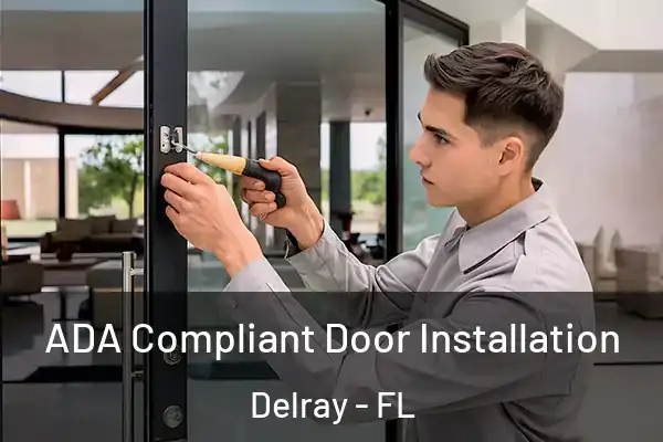 ADA Compliant Door Installation Delray - FL
