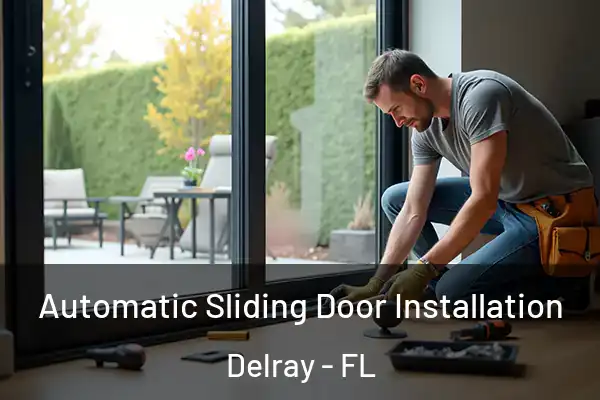 Automatic Sliding Door Installation Delray - FL