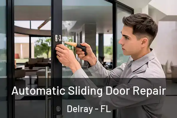 Automatic Sliding Door Repair Delray - FL