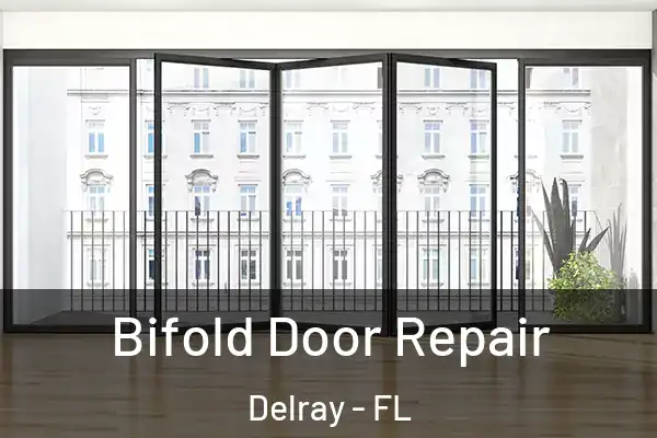 Bifold Door Repair Delray - FL