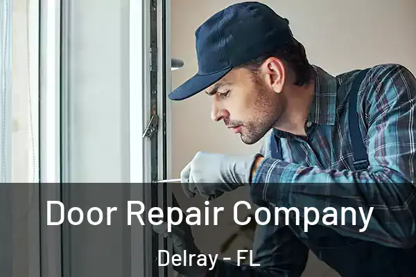 Door Repair Company Delray - FL