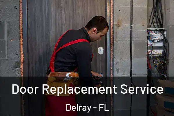 Door Replacement Service Delray - FL