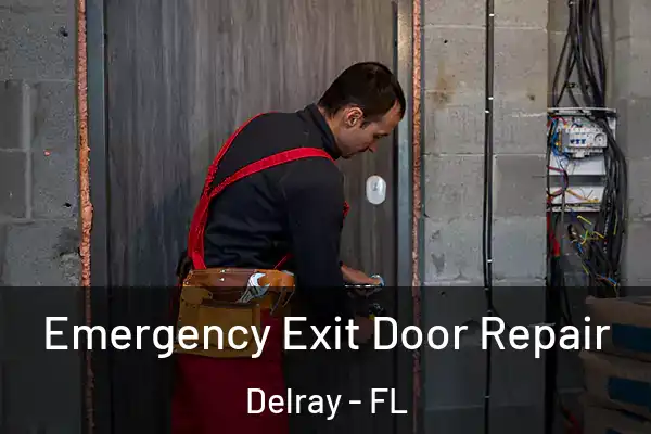 Emergency Exit Door Repair Delray - FL