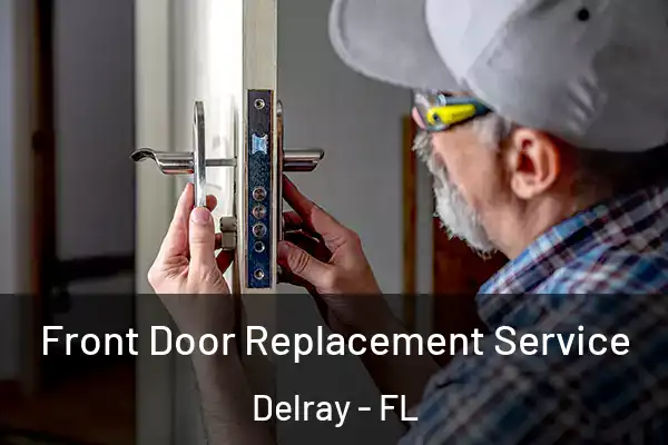 Front Door Replacement Service Delray - FL