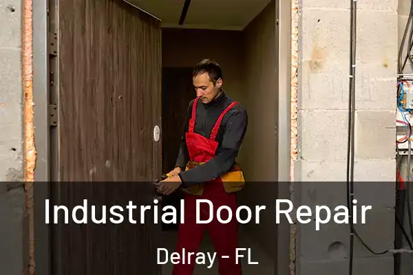 Industrial Door Repair Delray - FL