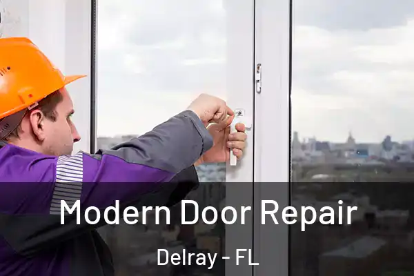 Modern Door Repair Delray - FL