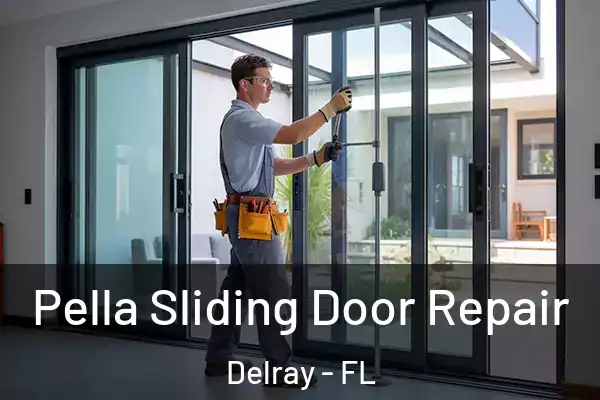 Pella Sliding Door Repair Delray - FL
