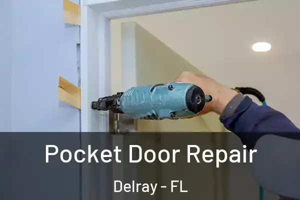 Pocket Door Repair Delray - FL