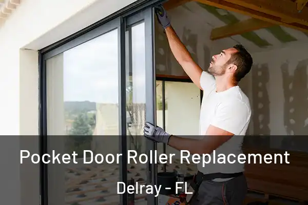Pocket Door Roller Replacement Delray - FL