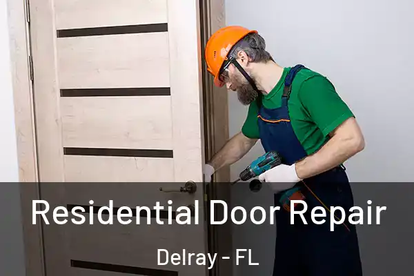 Residential Door Repair Delray - FL