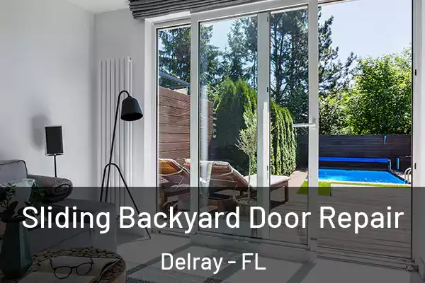 Sliding Backyard Door Repair Delray - FL