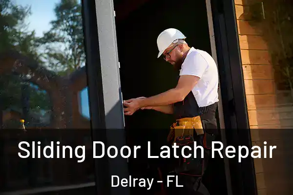 Sliding Door Latch Repair Delray - FL