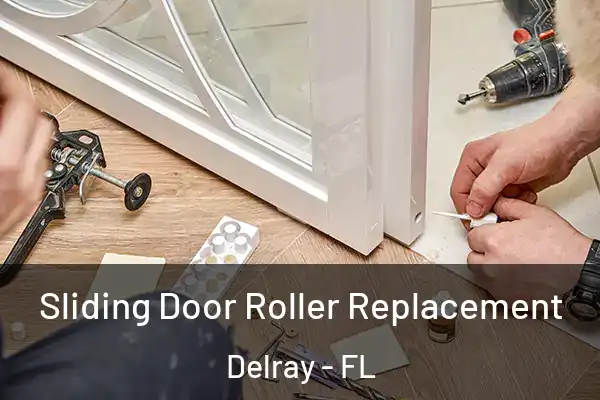Sliding Door Roller Replacement Delray - FL
