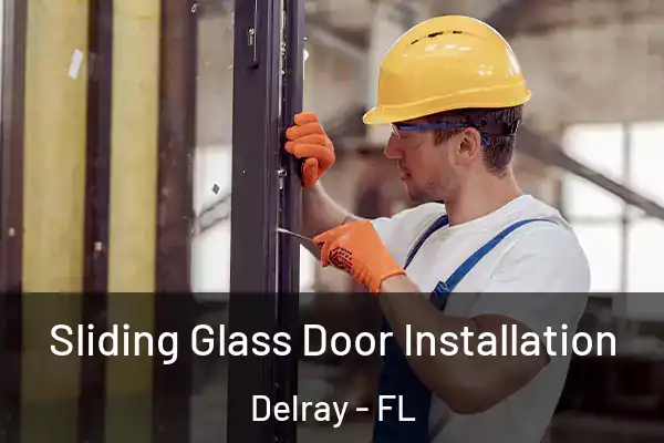 Sliding Glass Door Installation Delray - FL
