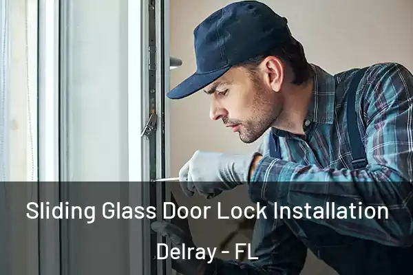 Sliding Glass Door Lock Installation Delray - FL