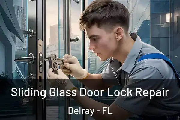 Sliding Glass Door Lock Repair Delray - FL