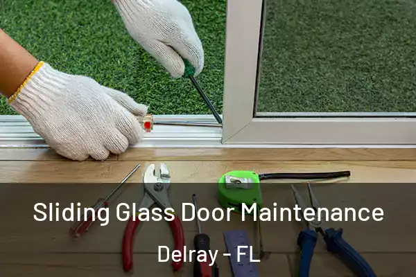 Sliding Glass Door Maintenance Delray - FL