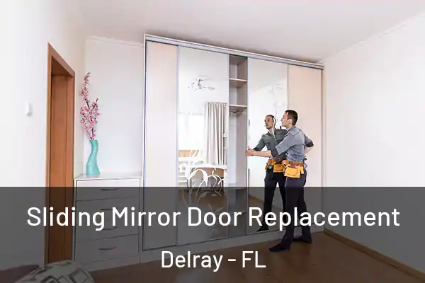 Sliding Mirror Door Replacement Delray - FL