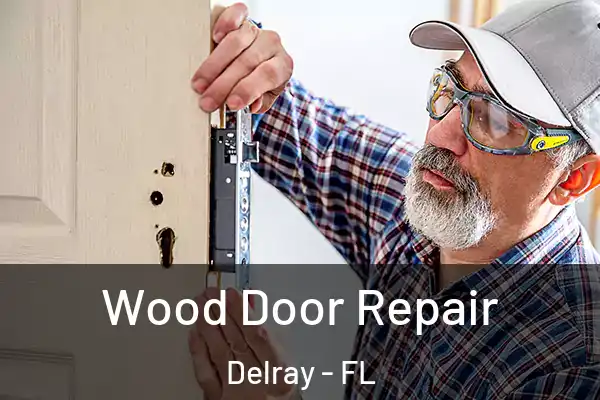 Wood Door Repair Delray - FL